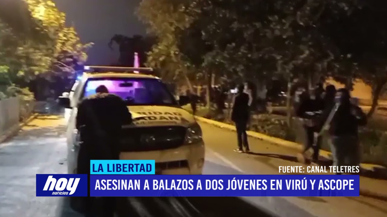 Asesinan a balazos a dos jóvenes en Virú y Ascope