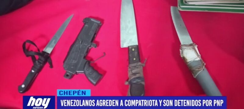 Chepén: Venezolanos agreden a compatriota y son detenidos por PNP