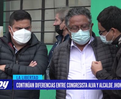 Continúan diferencias entre congresista Alva y alcalde Jhon Vargas