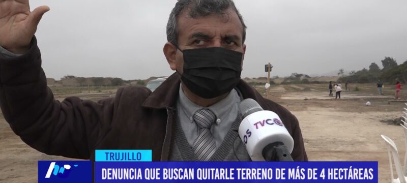 Denuncia que buscan quitarle terreno de más de cuatro hectáreas