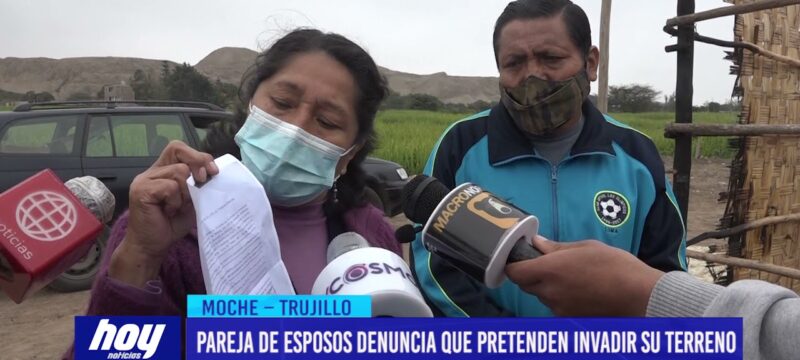Moche: Pareja de esposos denuncia que pretenden invadir su terreno
