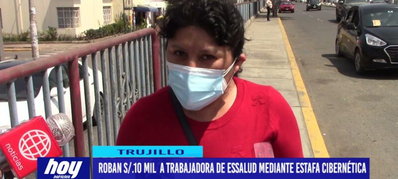 Roban S/.10 mil a trabajadora de EsSalud mediante estafa cibernética