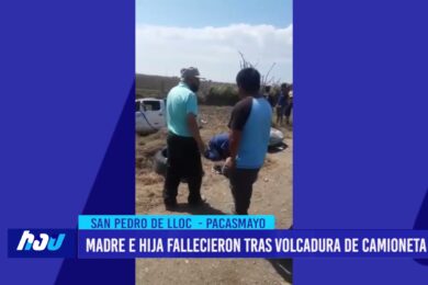 San Pedro de Lloc: Madre e hija fallecieron tras volcadura de camioneta