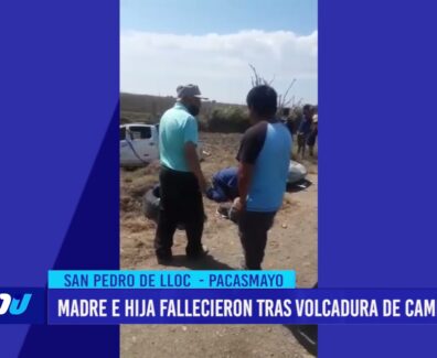San Pedro de Lloc: Madre e hija fallecieron tras volcadura de camioneta