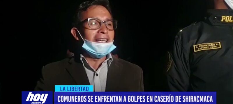 Sánchez Carrión: Comuneros se enfrentan a golpes en caserío de Shiracmaca