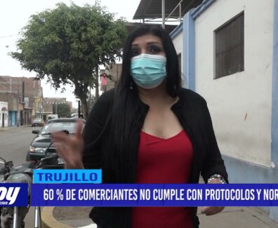 Trujillo: El 60 % de comerciantes no cumple con normas y protocolos de bioseguridad