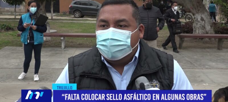 Trujillo: “Falta colocar sello asfáltico en algunas obras”