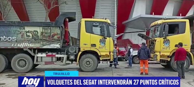 Volquetes del SEGAT intervendrán 27 puntos críticos